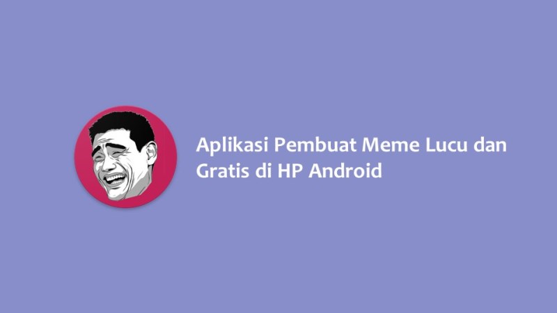 Aplikasi pembuat meme lucu